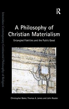 portada A Philosophy of Christian Materialism: Entangled Fidelities and the Public Good (Intensities: Contemporary Continental Philosophy of Religion) (en Inglés)