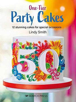 portada One-Tier Party Cakes: 12 Stunning Cakes for Special Occasions (in English)