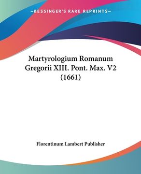 portada Martyrologium Romanum Gregorii XIII. Pont. Max. V2 (1661) (en Latin)