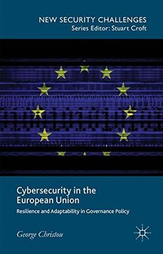 portada Cybersecurity in the European Union: Resilience and Adaptability in Governance Policy (New Security Challenges)
