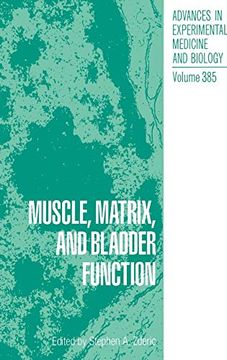 portada Muscle, Matrix, and Bladder Function: Proceedings of a Symposium Held in Philadelphia, Pennsylvania, March 18-19, 1994 (Advances in Experimental Medicine and Biology) 