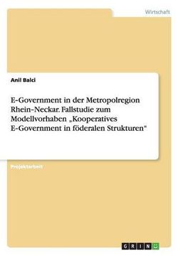 portada E‐government in Der Metropolregion Rhein‐neckar. Fallstudie Zum Modellvorhaben "Kooperatives E‐government in Foderalen Strukturen (German Edition)