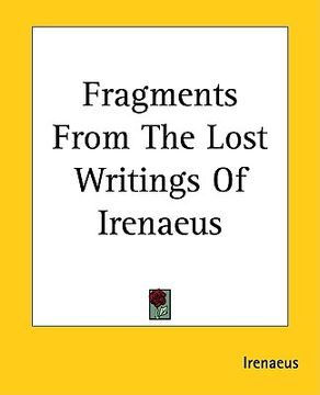 portada fragments from the lost writings of irenaeus