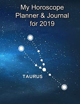 portada My Horoscope Planner and Journal for 2019 - Taurus: A Plan-Per-Week Life Improvement Project 