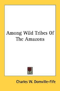 portada among wild tribes of the amazons (en Inglés)