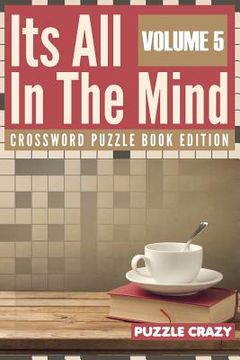 portada Its All In The Mind Volume 5: Crossword Puzzle Book Edition (en Inglés)