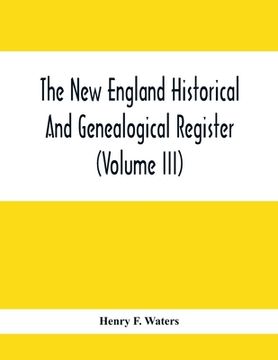 portada The New England Historical And Genealogical Register (Volume Iii) (en Inglés)