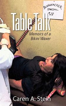 portada table talk: memoirs of a bikini waxer (en Inglés)
