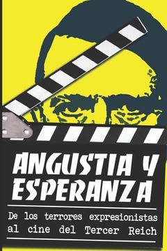 portada Angustia y Esperanza: De los terrores expresionistas al cine del Tercer Reich