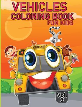 portada Vehicle Coloring Book for Kids Vol 3: Coloring Book with Vehicles for tiny hands (en Inglés)