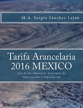 portada Tarifa Arancelaria 2016 México: Ley de los Impuestos Generales de Importación y Exportación