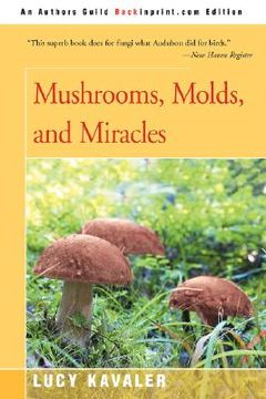 portada mushrooms, molds, and miracles (en Inglés)