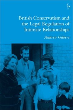 portada British Conservatism and the Legal Regulation of Intimate Relationships (en Inglés)