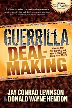 portada Guerrilla Deal-Making: How to put the big dog on Your Leash and Keep him There (in English)