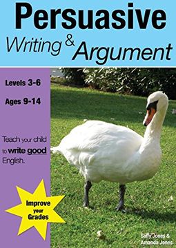 portada Learning Persuasive Writing and Argument (9-14 Years): Teach Your Child to Write Good English: Volume 2 (en Inglés)