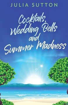 portada Cocktails, Wedding Bells and Summer Madness (en Inglés)