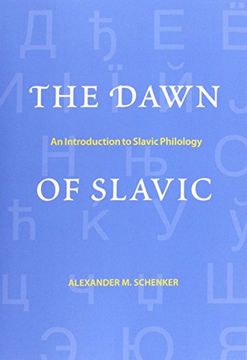 portada The Dawn of Slavic: An Introduction to Slavic Philology (Yale Language Series) (in English)