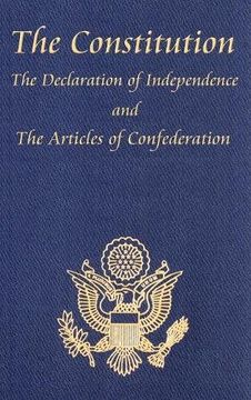 portada The Constitution of the United States of America, With the Bill of Rights and all of the Amendments; The Declaration of Independence; And the Articles (en Inglés)