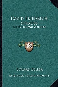 portada david friedrich strauss: in his life and writings (in English)