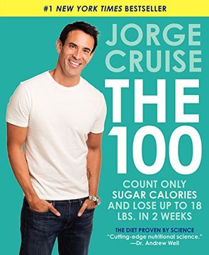 portada The 100: Count ONLY Sugar Calories and Lose Up to 18 Lbs. in 2 Weeks (en Inglés)