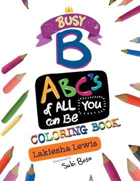 portada Busy B ABC's of All You Can Be Coloring Book (en Inglés)