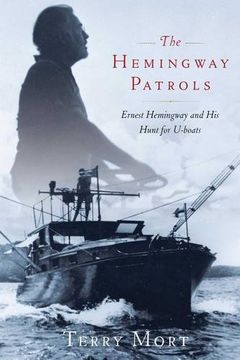 portada The Hemingway Patrols: Ernest Hemingway and his Hunt for U-Boats (in English)
