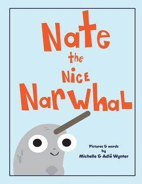 portada Nate the Nice Narwhal (in English)