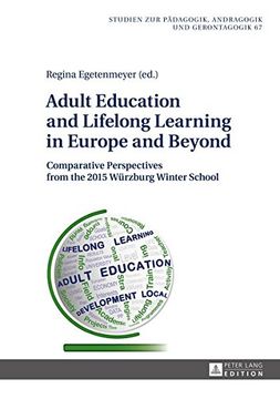 portada Adult Education and Lifelong Learning in Europe and Beyond: Comparative Perspectives from the 2015 Würzburg Winter School (Studien zur Pädagogik, ... in Pedagogy, Andragogy, and Gerontagogy)