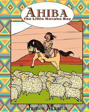 portada Ahiba: The Little Navajo Boy (en Inglés)