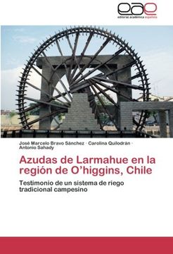portada Azudas de Larmahue en la Región de O’Higgins, Chile: Testimonio de un Sistema de Riego Tradicional Campesino