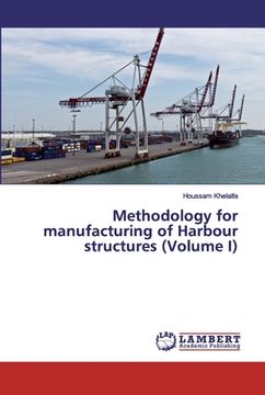 portada Methodology for manufacturing of Harbour structures (Volume I) (en Inglés)