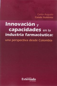portada Innovación y Capacidades en la Industria Farmacéutica: Una Perspectiva Desde Colombia