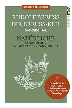 portada Die Breuss-Kur: Ratschläge zur Vorbeugung und zur Behandlung von Diversen ( Auch Scheinbar Unheilbaren) Erkrankungen (en Alemán)