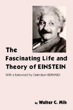 portada the fascinating life and theory of einstein (en Inglés)