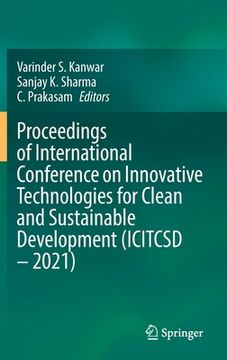 portada Proceedings of International Conference on Innovative Technologies for Clean and Sustainable Development (Icitcsd - 2021) (en Inglés)