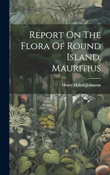 portada Report on the Flora of Round Island, Mauritius (en Inglés)