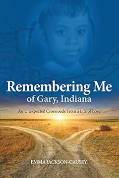 portada Remembering me of Gary, Indiana: An Unexpected Crossroads From a Life of Love (en Inglés)