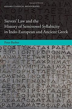 portada Sievers' law and the History of Semivowel Syllabicity in Indo-European and Ancient Greek (Oxford Classical Monographs) (en Inglés)