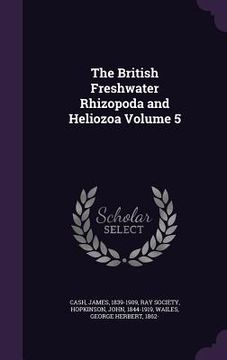 portada The British Freshwater Rhizopoda and Heliozoa Volume 5 (en Inglés)
