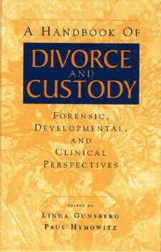 portada a handbook of divorce and custody: forensic, developmental, and clinical perspectives (en Inglés)