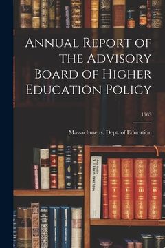portada Annual Report of the Advisory Board of Higher Education Policy; 1963 (en Inglés)