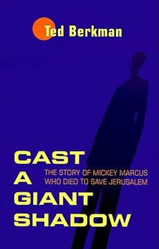 portada cast a giant shadow: the story of mickey marcus who died to save jerusalem