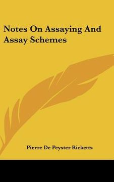 portada notes on assaying and assay schemes (en Inglés)