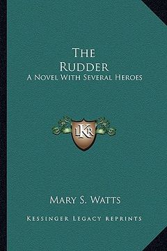portada the rudder: a novel with several heroes (en Inglés)
