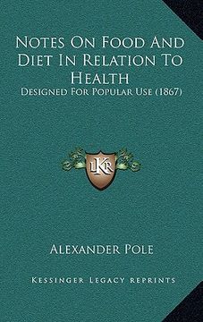 portada notes on food and diet in relation to health: designed for popular use (1867) (en Inglés)