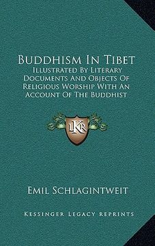 portada buddhism in tibet: illustrated by literary documents and objects of religious worship with an account of the buddhist systems preceding i (en Inglés)
