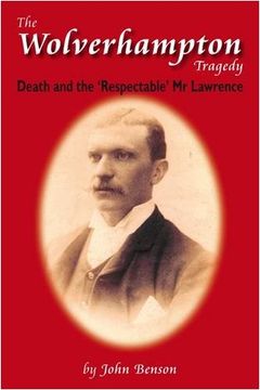 portada The Wolverhampton Tragedy: Death and the Respectable Mr Lawrence