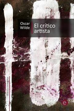 portada El Crítico Artista (biblioteca Oscar Wilde) (volume 4) (spanish Edition)