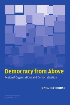 portada Democracy From Above: Regional Organizations and Democratization (en Inglés)