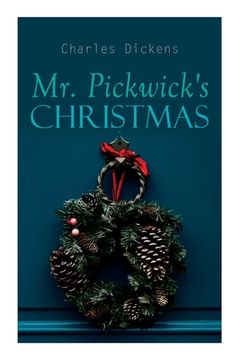 portada Mr. Pickwick's Christmas: Winter Holiday Adventures at the Manor Farm (en Inglés)